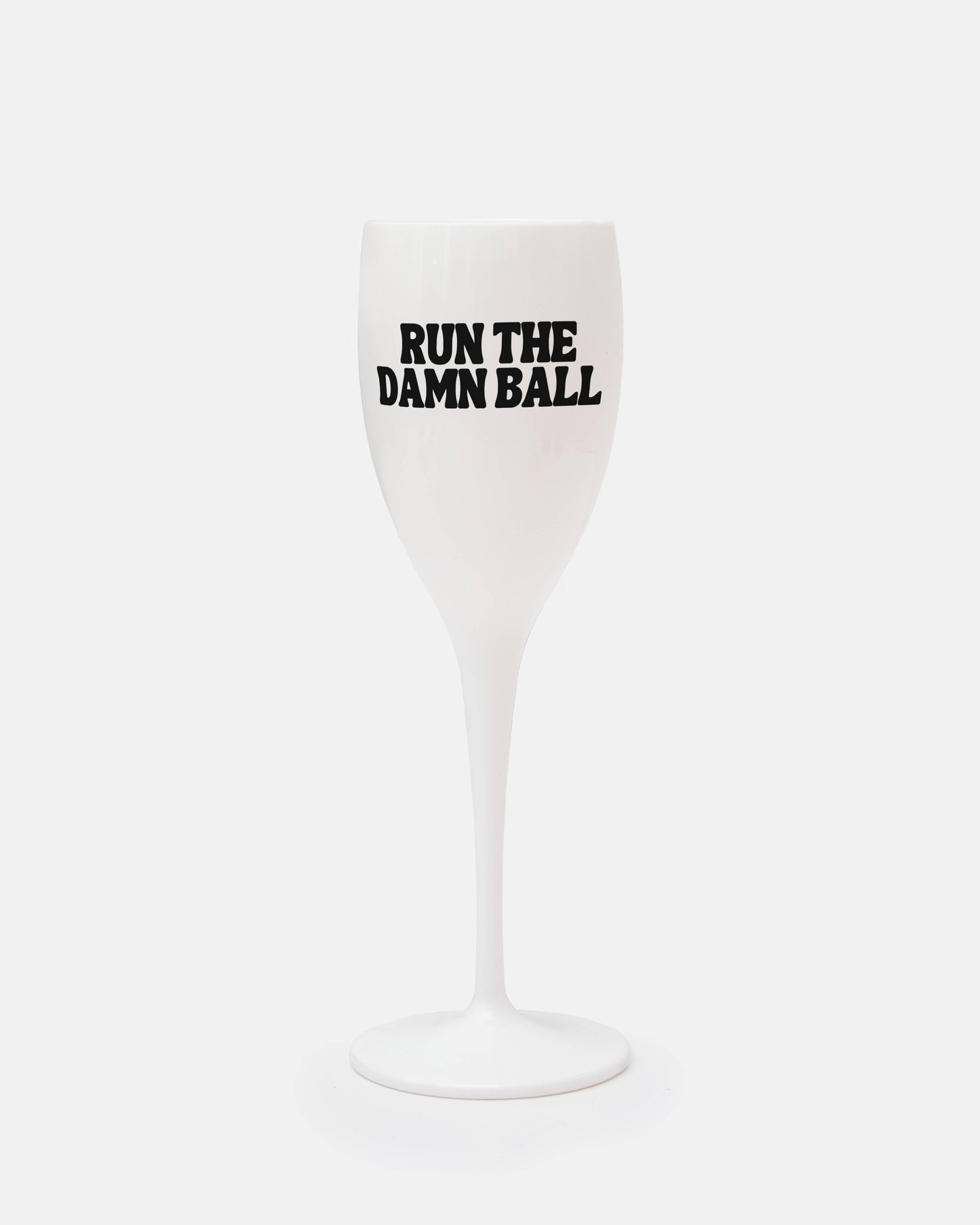 Run the Damn Ball Champagne Flute