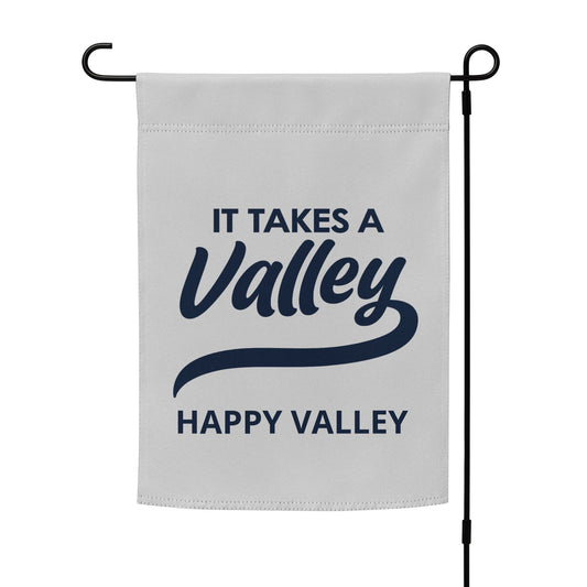 Town Pride State College Happy Valley garden flag in grey polyester with navy blue It Takes A Valley typography.